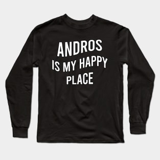 Andros is my happy place Long Sleeve T-Shirt